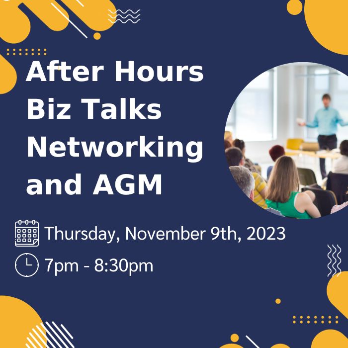 After Hours Biz Talks, Networking and AGM (Thu. Nov. 9th)